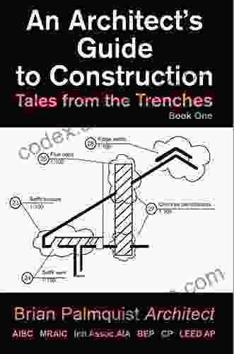 An Architect S Guide To Construction: Tales From The Trenches 1