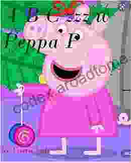 ABCzzz With The Peppa Pig Universe: Thank You Peppa P Team For Infants Toddlers (A B C Zzz)