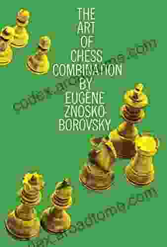 The Art Of Chess Combination (Dover Chess)