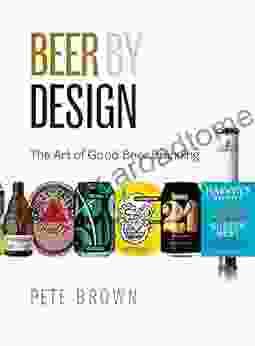 Beer By Design: The Art Of Good Beer Branding