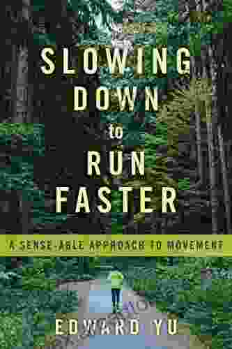 Slowing Down to Run Faster: A Sense able Approach to Movement