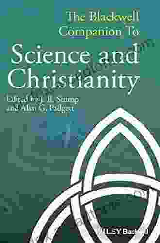 The Blackwell Companion To Science And Christianity