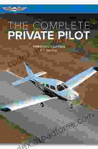 The Complete Private Pilot (The Complete Pilot)