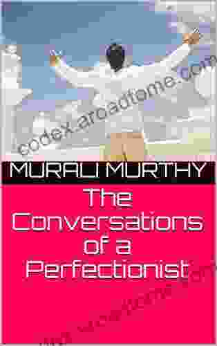 The Conversations Of A Perfectionist