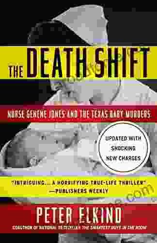 The Death Shift: Nurse Genene Jones And The Texas Baby Murders