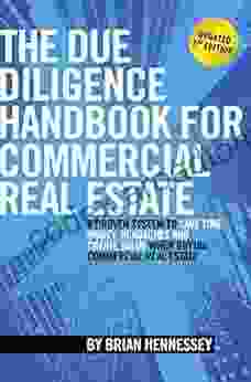 The Due Diligence Handbook For Commercial Real Estate: A Proven System To Save Time Money Headaches And Create Value When Buying Commercial Real Estate