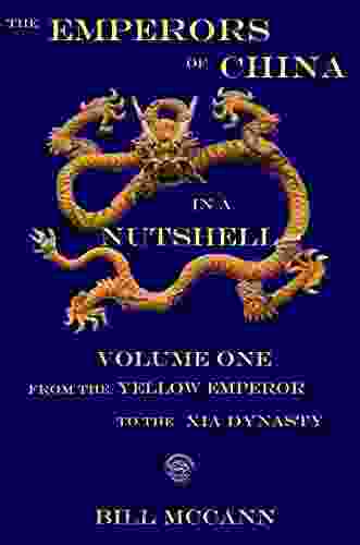 The Emperors of China in a Nutshell: Volume 1: From the Yellow emperor to the Xia Dynasty