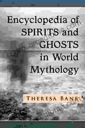 Encyclopedia of Spirits and Ghosts in World Mythology