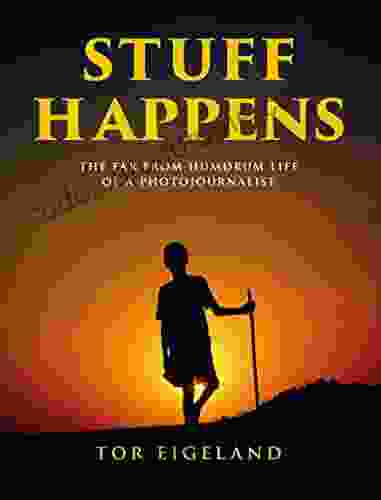 Stuff Happens: The Far From Humdrum Life Of A Photojournalist