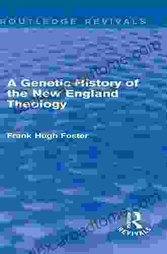 A Genetic History of New England Theology (Routledge Revivals)