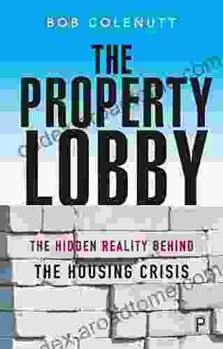 The Property Lobby: The Hidden Reality Behind The Housing Crisis