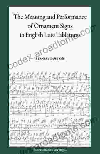 The Meaning And Performance Of Ornaments In Lute Tablature