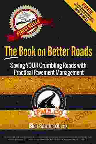 The On Better Roads: Saving Your Crumbling Roads With Practical Pavement Management