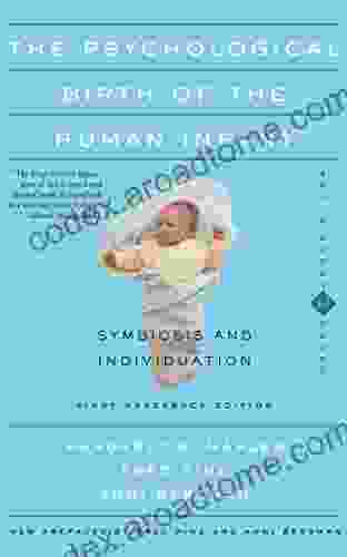 The Psychological Birth Of The Human Infant Symbiosis And Individuation