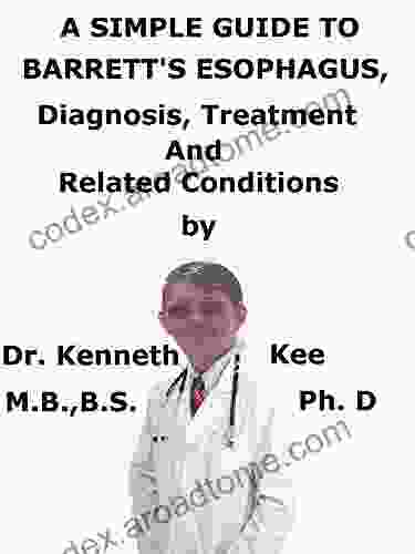 A Simple Guide To Barrett s Esophagus Diagnosis Treatment And Related Conditions