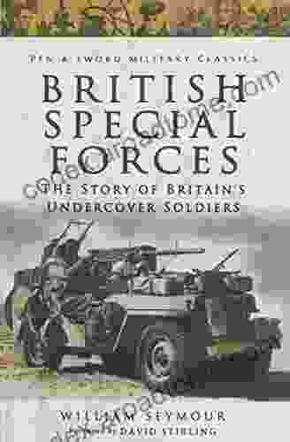 British Special Forces: The Story Of Britain S Undercover Soldiers (Pen Sword Military Classics 66)