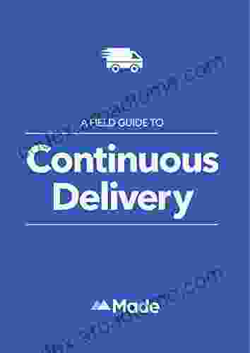 A Field Guide To Continuous Delivery