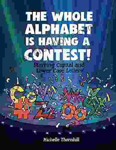 The Whole Alphabet Is Having A Contest : Starring Capital And Lowercase Letters (The Whole Alphabet Series)