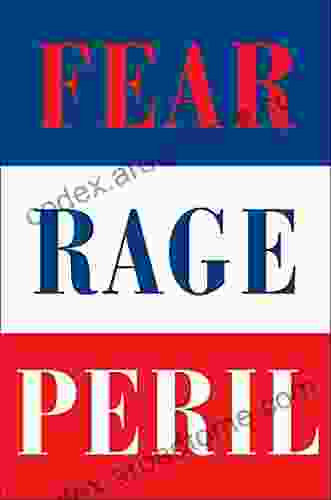 The Woodward Trilogy: Fear Rage And Peril