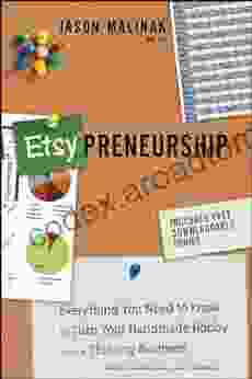 Etsy Preneurship: Everything You Need To Know To Turn Your Handmade Hobby Into A Thriving Business