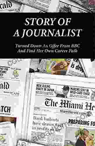 Story Of A Journalist: Turned Down An Offer From BBC And Find Her Own Career Path: Journalism Skills And Qualities