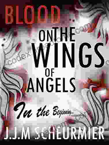 Blood on the Wings of Angels: In the beginning