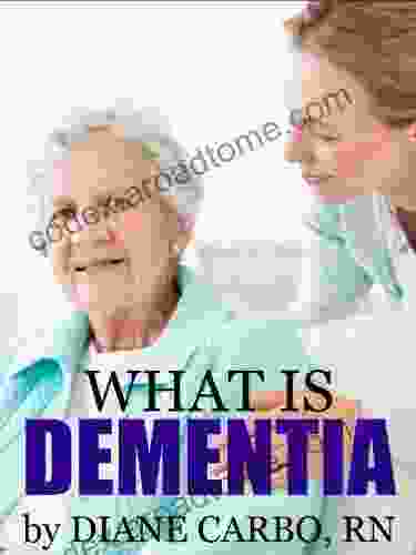 What Is Dementia?: Understanding Dementia Is The First Step To Confident Dementia Care