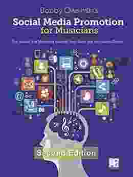 Social Media Promotion For Musicians Second Edition: The Manual For Marketing Yourself Your Band And Your Music Online