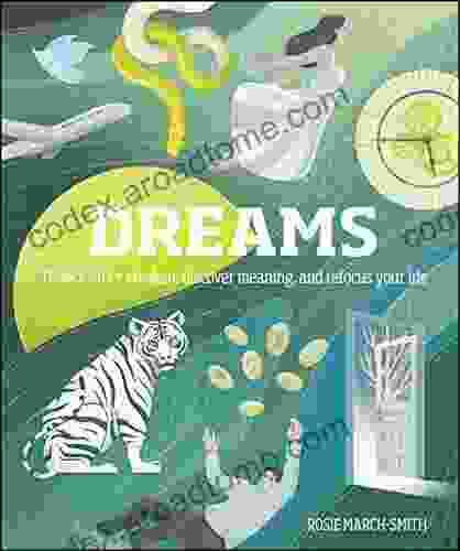 Dreams: Unlock Inner Wisdom Discover Meaning And Refocus Your Life