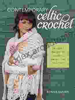 Contemporary Celtic Crochet: 24 Cabled Designs For Sweaters Scarves Hats And More