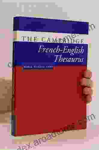 The Cambridge French English Thesaurus Daniel Anderson