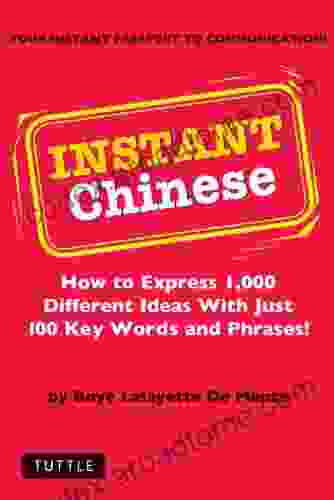 Instant Chinese: How To Express 1 000 Different Ideas With Just 100 Key Words And Phrases (Mandarin Chinese Phrasebook) (Instant Phrasebook Series)