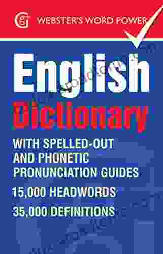 Webster S Word Power English Dictionary: With IPA And Easy To Follow Pronunciation (Geddes And Grosset Webster S Word Power 0)