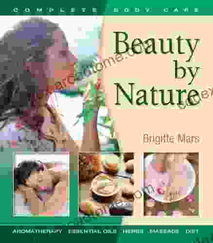 Beauty By Nature: Complete Body Care