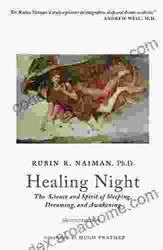 Healing Night: The Science And Spirit Of Sleeping Dreaming And Awakening