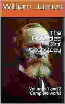 The Principles Of Psychology: Volumes 1 And 2 Complete Works