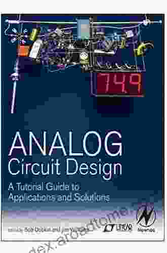 Analog Circuit Design: A Tutorial Guide To Applications And Solutions