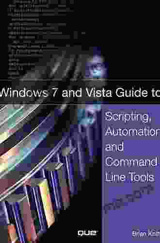 Windows 7 And Vista Guide To Scripting Automation And Command Line Tools