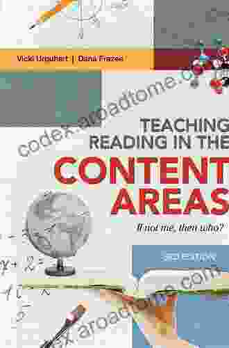 Teaching Reading in the Content Areas: If Not Me Then Who? 3rd edition