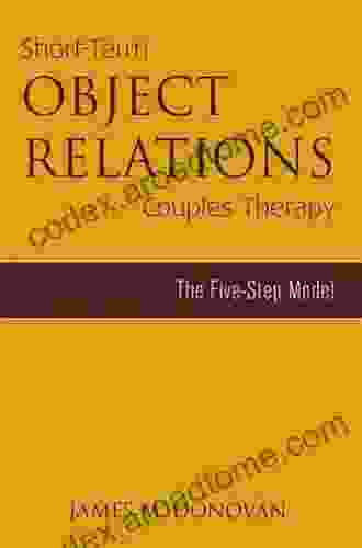 Short Term Object Relations Couples Therapy: The Five Step Model