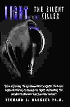 LIGHT The Silent Killer: How Exposing The Eyes To Ordinary Light In The Hours Before Bedtime Or During The Night Is Doubling The Incidence Of Breast And Prostate Cancer