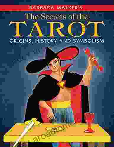 Barbara Walker S: The Secrets Of The Tarot: Origins History And Symbolism