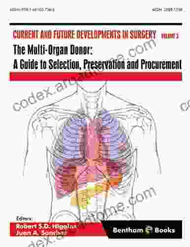 The Multi Organ Donor: A Guide To Selection Preservation And Procurement (Current And Future Developments In Surgery 3)