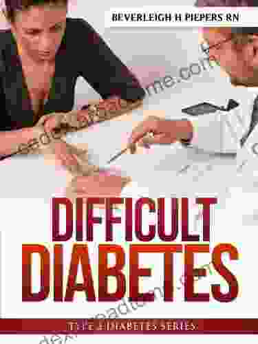 Difficult Diabetes (Type 2 Diabetes Series)