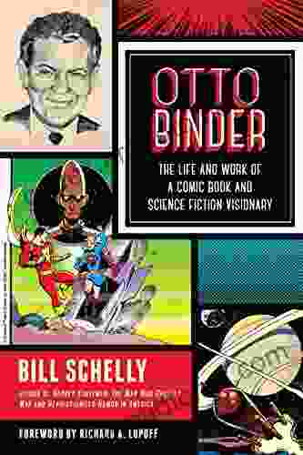 Otto Binder: The Life and Work of a Comic and Science Fiction Visionary