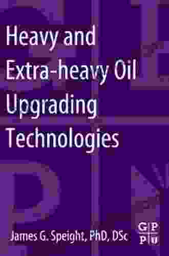 Heavy and Extra heavy Oil Upgrading Technologies