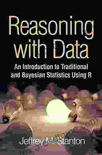 Reasoning With Data: An Introduction To Traditional And Bayesian Statistics Using R