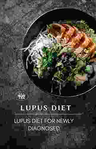 Lupus Diet: Lupus Diet For Newly Diagnosed