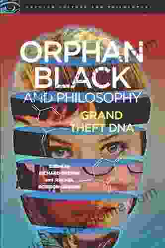 Orphan Black And Philosophy: Grand Theft DNA (Popular Culture And Philosophy 102)