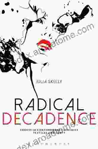 Radical Decadence: Excess In Contemporary Feminist Textiles And Craft